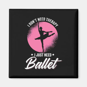 Imã Só preciso de dança de Balé
