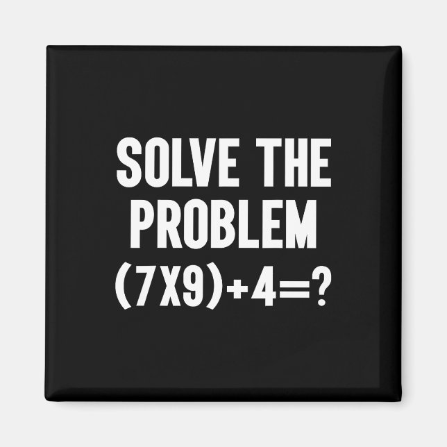 Imã Solve The Problem 67 Six Seven Funny Math Teacher  (Frente)