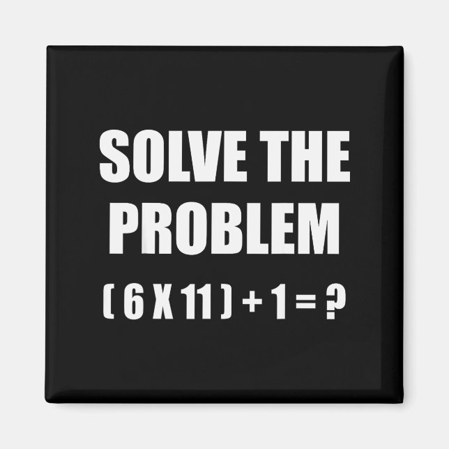 Imã Solve The Problem Math Teacher Joke 67 Funny Six S (Frente)