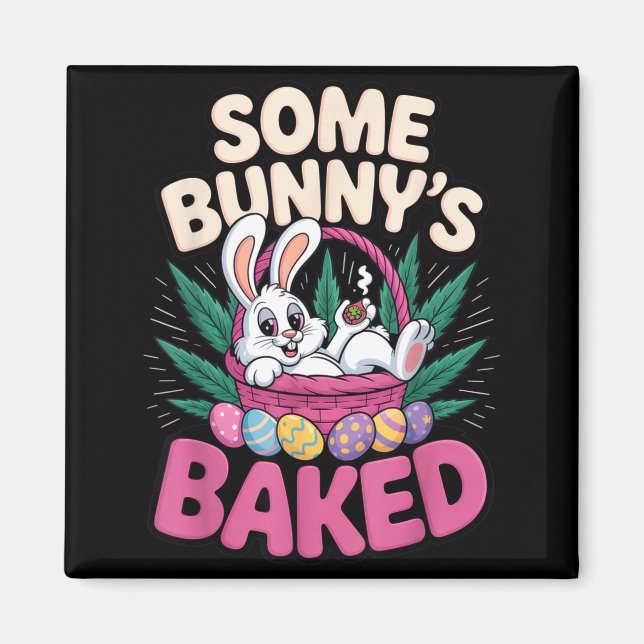 Imã Some Bunnys Baked Funny Easter Stoner Humor For  (Frente)