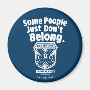 Imã Some People Just Don’t Belong   Caddyshack