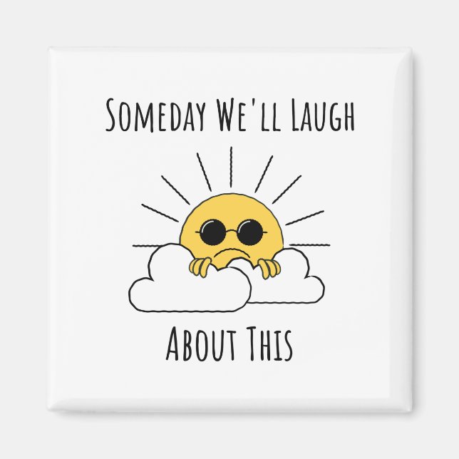 Imã Someday We'll Laugh About This (Frente)