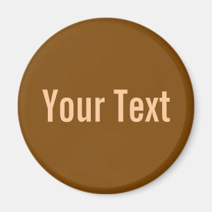 Imã SOMENTE COR/marrom + seu texto