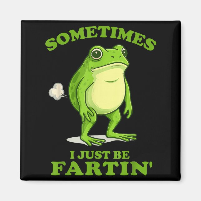 Imã Sometimes I Just Be Farting Funny Frog  (Frente)