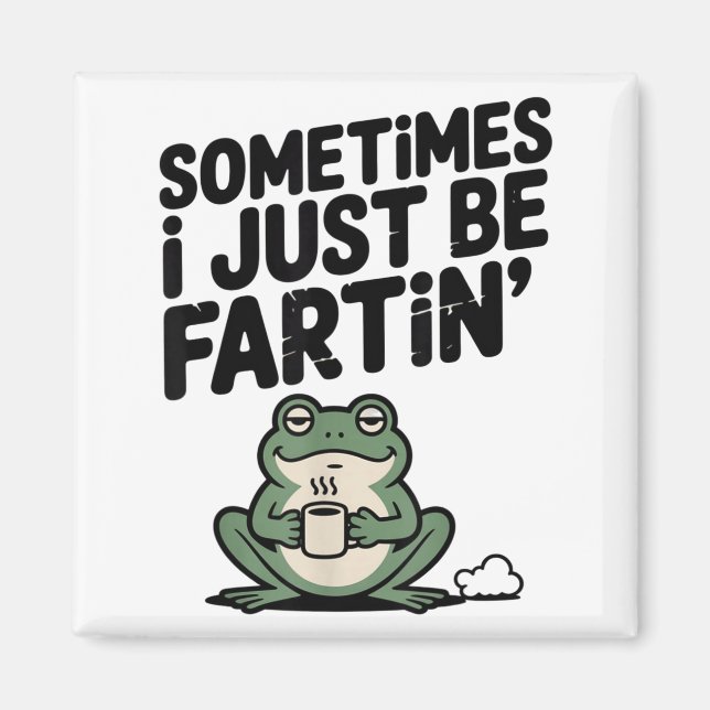 Imã Sometimes I Just Be Farting Funny Meme Silly Frog  (Frente)