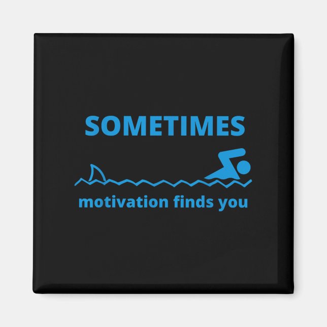 Imã Sometimes Motivation Finds You Funny Quote Shark  (Frente)