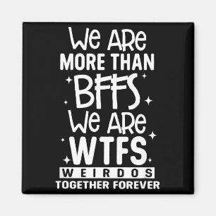Imã Somos Mais do que Amigas Somos Wtfs Malucas Juntas