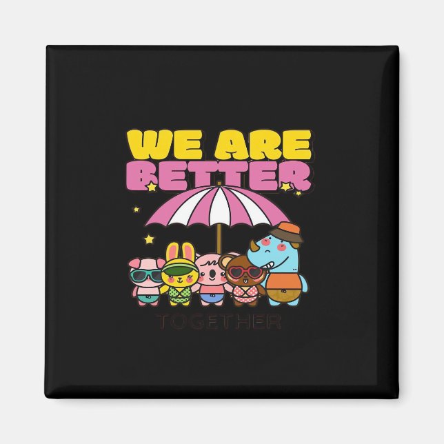 Imã Somos Melhores Juntos Design Inspirador  (Frente)