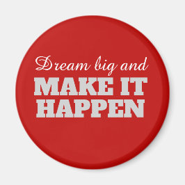 Imã Sonhe grande e faça acontecer