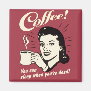 Imã Sono do café quando você for ímã quadrado