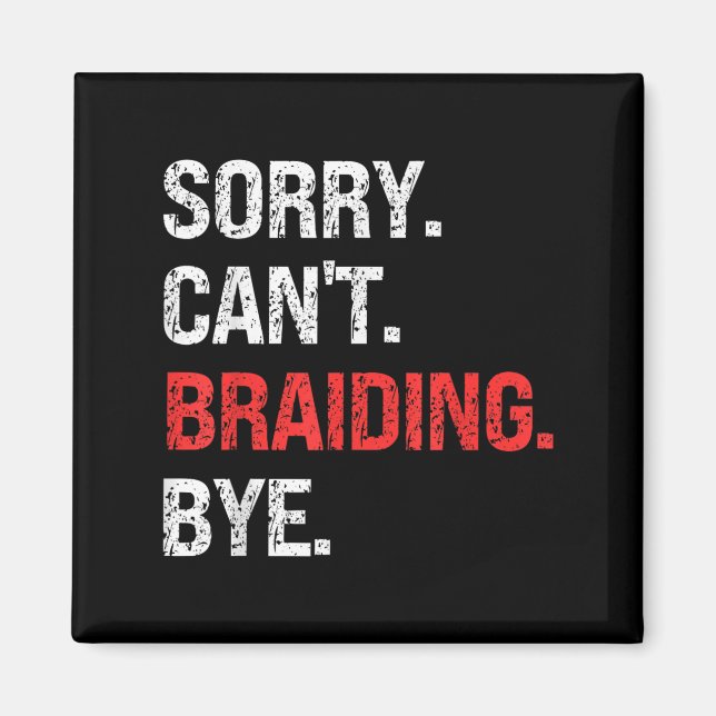 Imã Sorry Can't Braiding Bye Retro Braiding Lovers  (Frente)