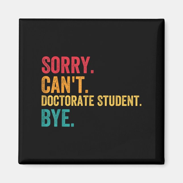 Imã Sorry Cant Doctoral Student Bye Phd Graduation Stu (Frente)