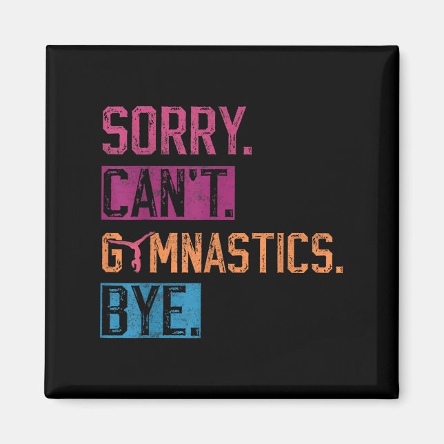 Imã Sorry Can't Gymnastics Bye Funny Gymnastics Player (Frente)