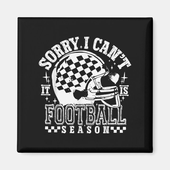 Imã Sorry I Can't Football Season American Football Ga (Frente)