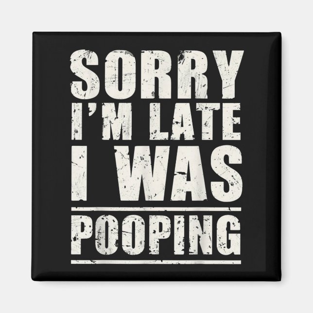 Imã Sorry I'm Late I Was Ong  (Frente)