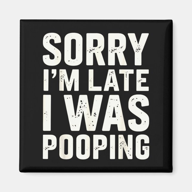 Imã Sorry I'm Late I Was Ong  (Frente)