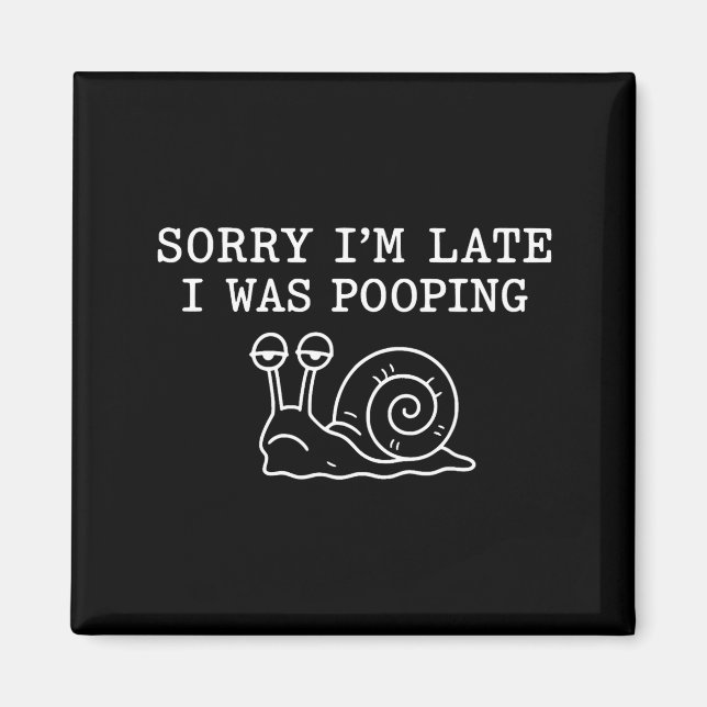 Imã Sorry I'm Late I Was Ong Funny  (Frente)