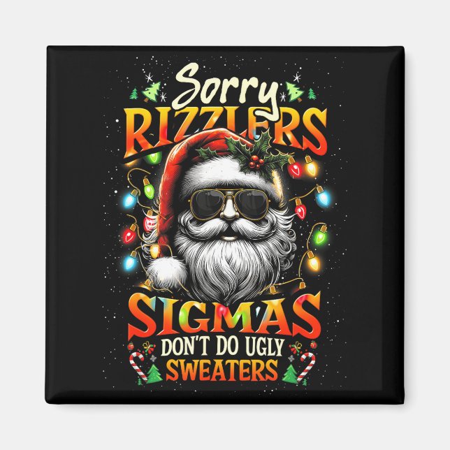 Imã Sorry Rizzlers Sigmas Don't Do Ugly Sweaters Santa (Frente)