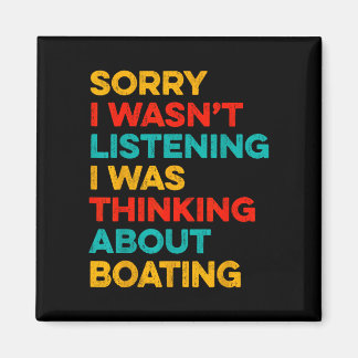 Imã Sorry wasn't listening thinking about boating