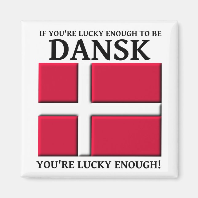Imã Sorte O Suficiente De Ser Dansk Danish Magnet (Frente)