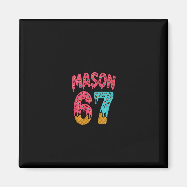 Imã Sorvete Mason 67 Meme Engraçado Seis Sete (em Ck)  (Frente)