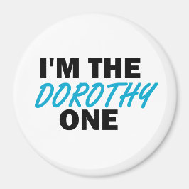 Imã Sou a Dorothy One!