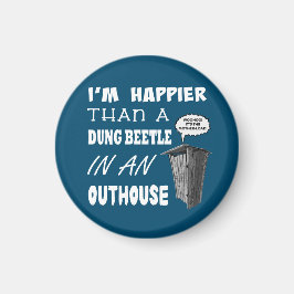 Imã Sou mais feliz do que um besouro de estrume em um 