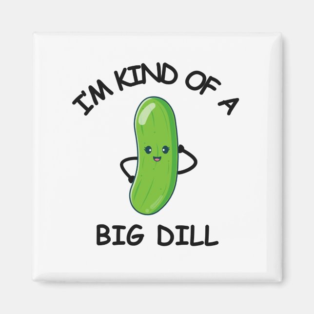 Imã Sou meio que um Grande Dill (Frente)