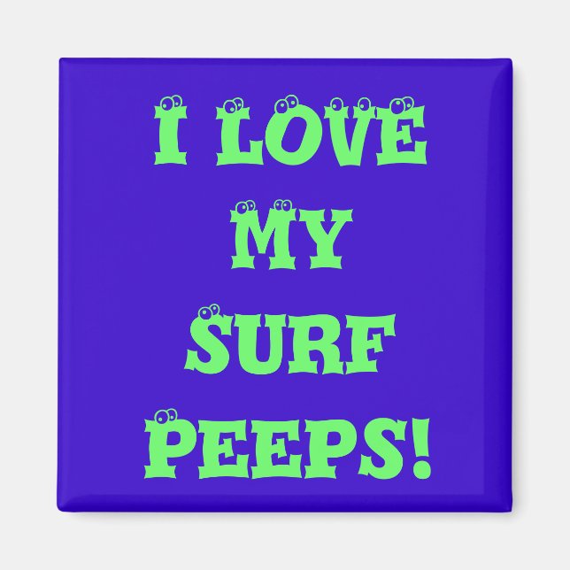 IMÃ SOU O MAGNET DO MEU SURF PEEPS (Frente)