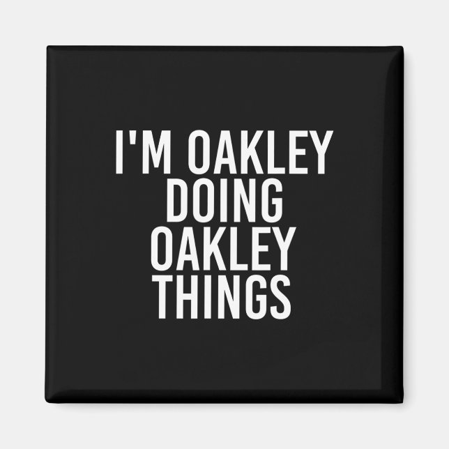Imã Sou Oakley Fazendo Coisas de Oakley. (Frente)