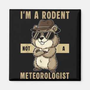 Imã Sou um Roedor Não um Meteorologista Feliz Dia do G