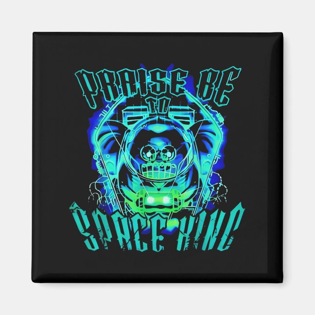 Imã Space King Praise Be Funny  (Frente)