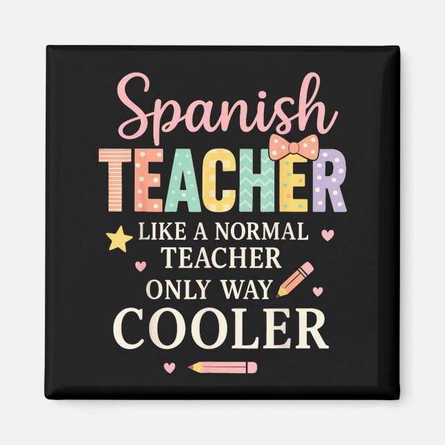 Imã Spanieacher Like A Normal Teacher Only Way Cooler  (Frente)