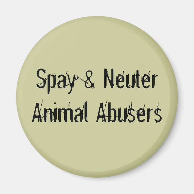 Imã Spay & Neuter Animal Abusers (Frente)
