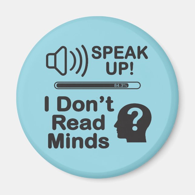 Imã Speak Up – I Don’t Read Minds Funny Communication  (Frente)