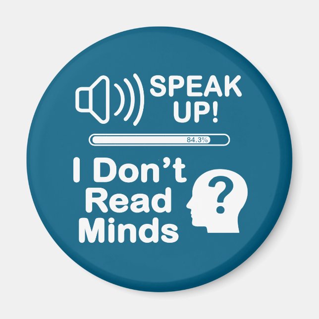Imã Speak Up – I Don’t Read Minds Funny Communication  (Frente)