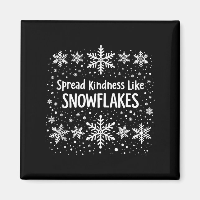 Imã Spread Kindness Like Snowflakes Winter Funny Sayin (Frente)