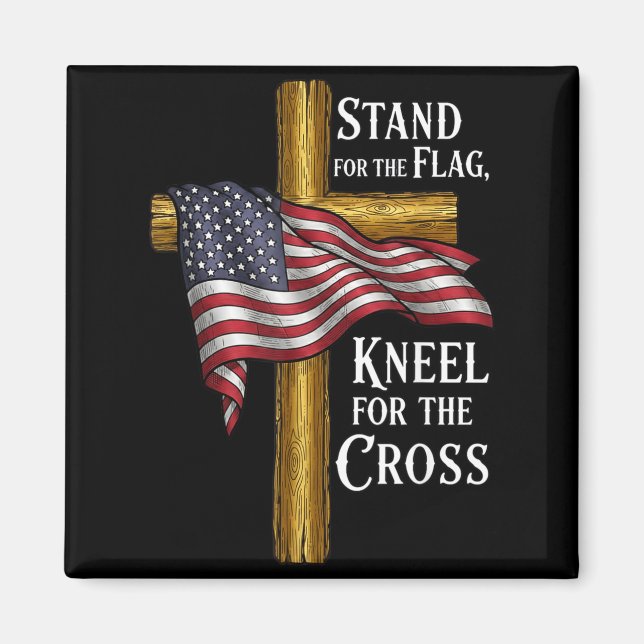 Imã Stand For Flag Kneel For Cross Patriotic Christian (Frente)