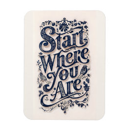 Ímã Start Where You Are Inspirational Decorative