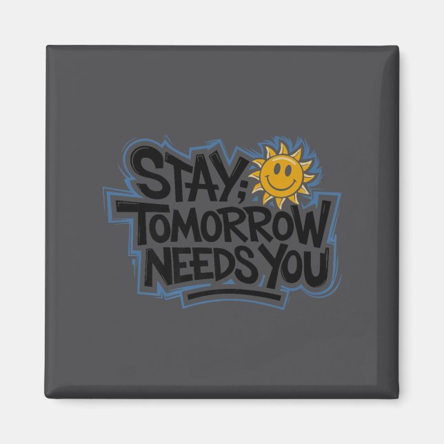 Imã Stay Tomorrow Needs You, Suicide Awareness Mental  (Frente)