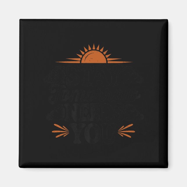 Imã Stay Tomorrow Needs You, Suicide Awareness Mental  (Frente)