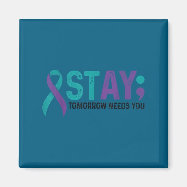 Imã Stay Tomorrow Needs You Suicide Prevention Awarene (Frente)