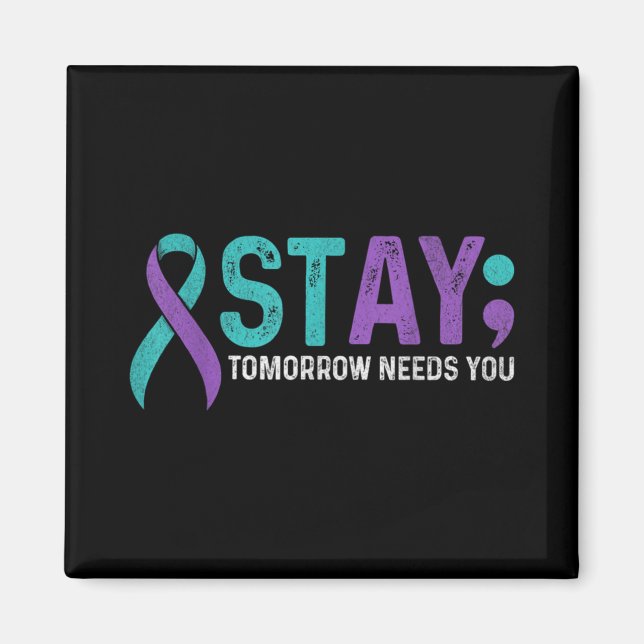 Imã Stay Tomorrow Needs You Suicide Prevention Awarene (Frente)