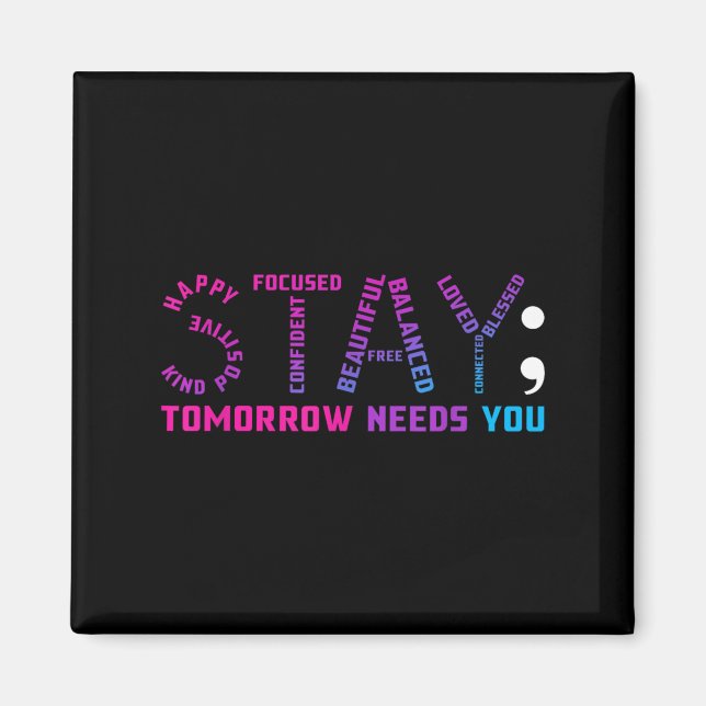 Imã Stay Tomorrow Needs You Suicide Prevention Awarene (Frente)