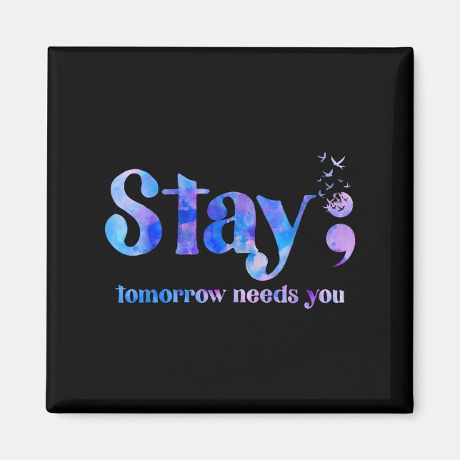 Imã Stay Tomorrow Needs You Suicide Prevention Awarene (Frente)