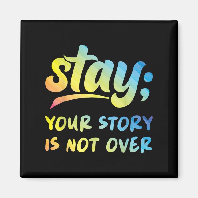 Imã Stay Your Story Is Not Over Mental Health Suicide  (Frente)
