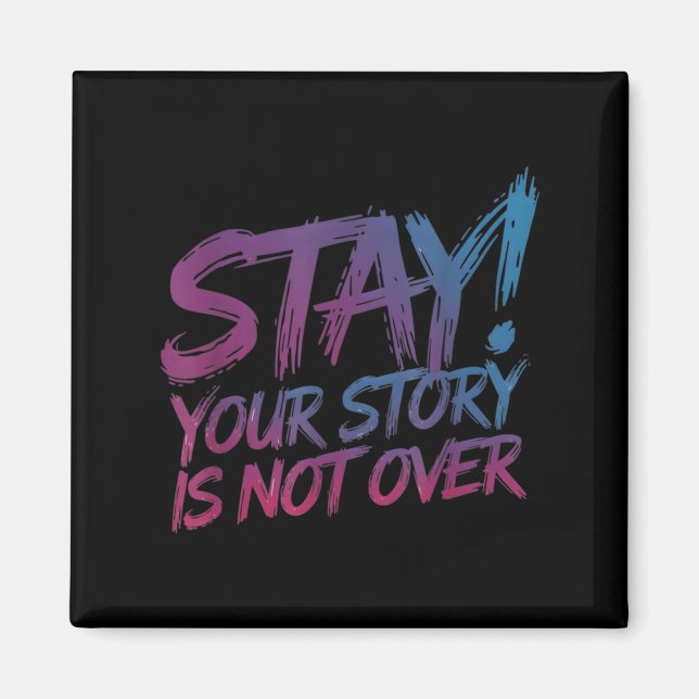 Imã Stay Your Story Is Not Over Suicide Prevention Awa (Frente)