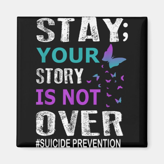 Imã Stay Your Story Is Not Over Suicide Prevention Wee (Frente)