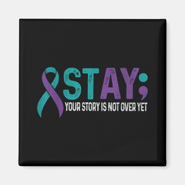 Imã Stay Your Story Is Not Over Yet Suicide Prevention (Frente)