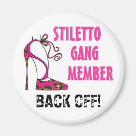 Imã "Stiletto Gang Member - VOLTA!!"